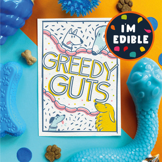 Scoff Edible Dog Card - Greedy Guts