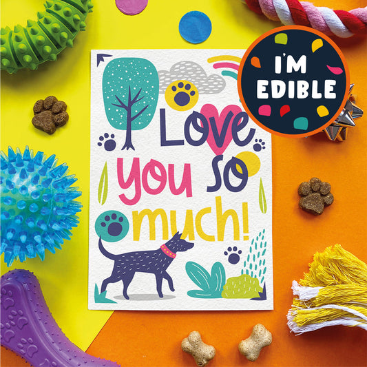 Scoff Edible Dog Card - I Love You So Much